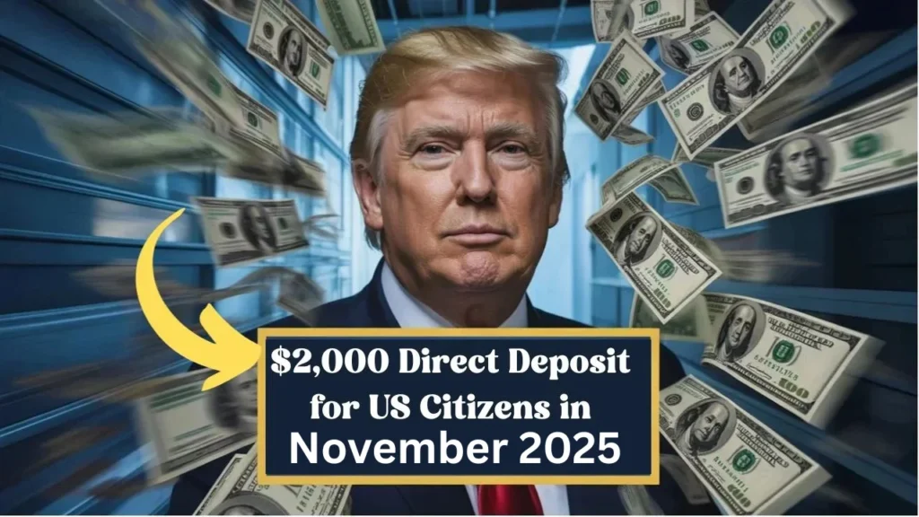 $2,000 Direct Deposit for U.S. Citizens in October 2025 – Eligibility, Payment Dates & IRS Instructions